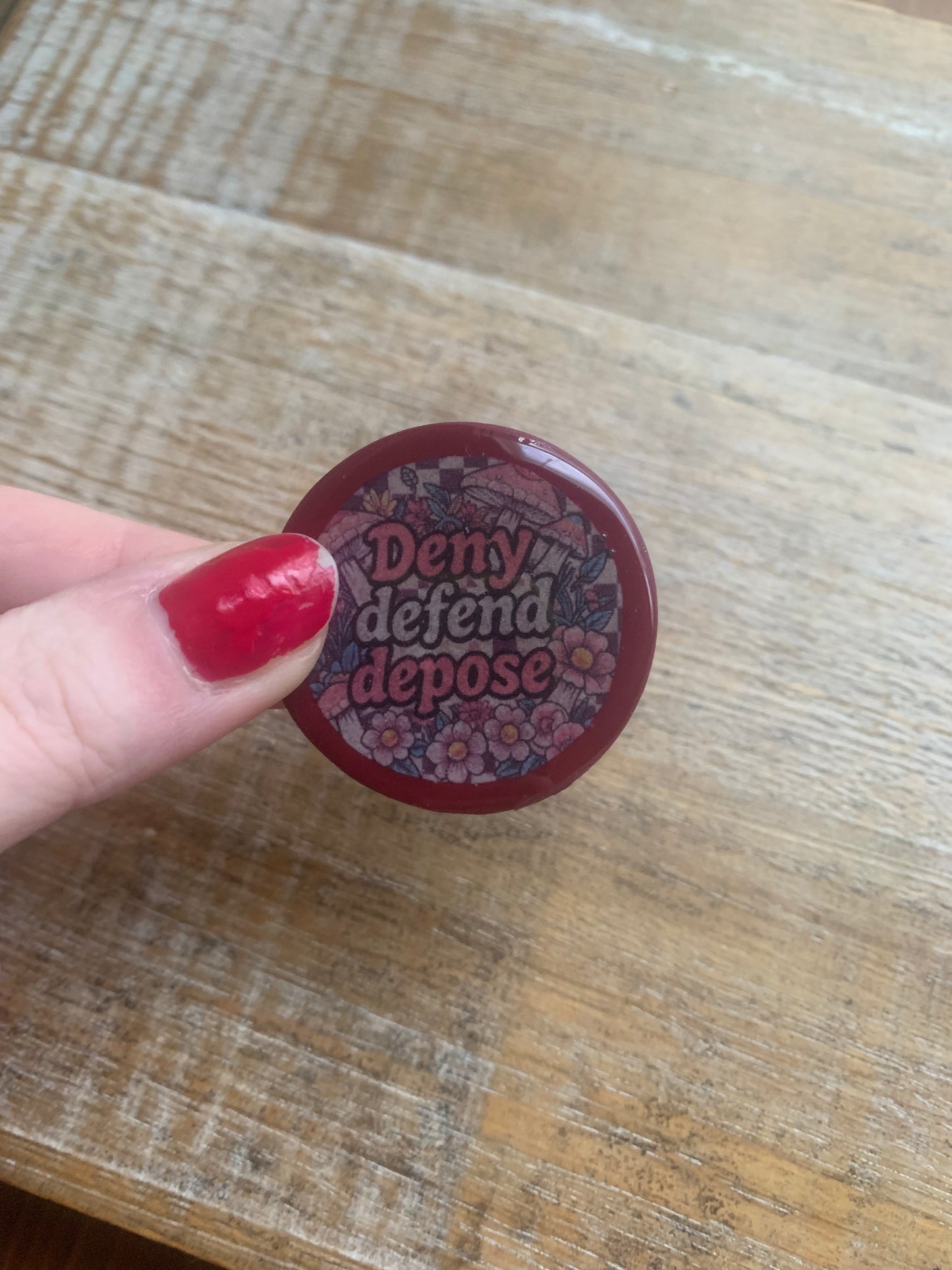 Deny Defend Depose Burgundy Floral Mushroom Polymer Clay Fridge Magnet