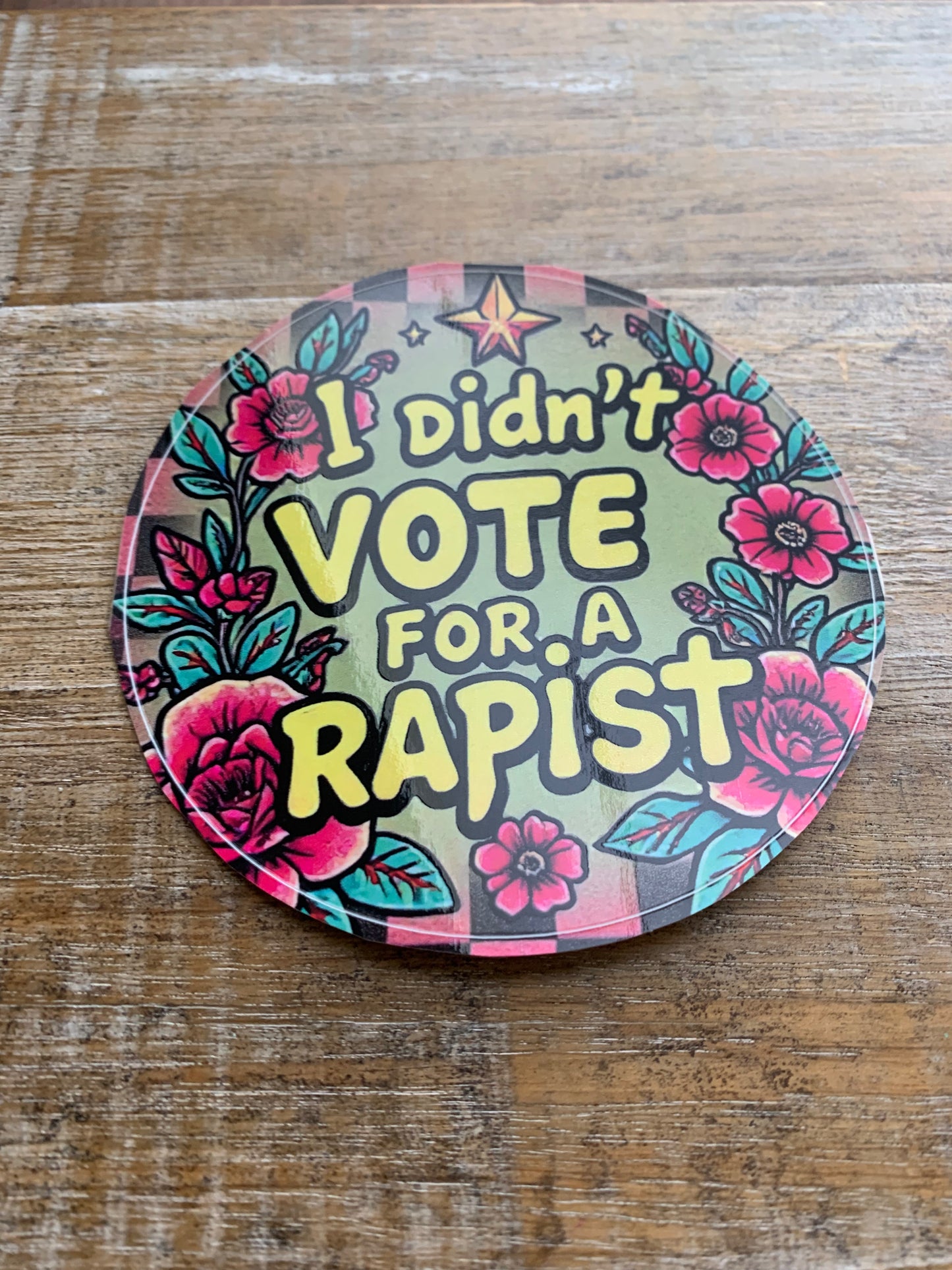 I Didn’t Vote for a Rapist Punk 4x4 Round Bumper Sticker
