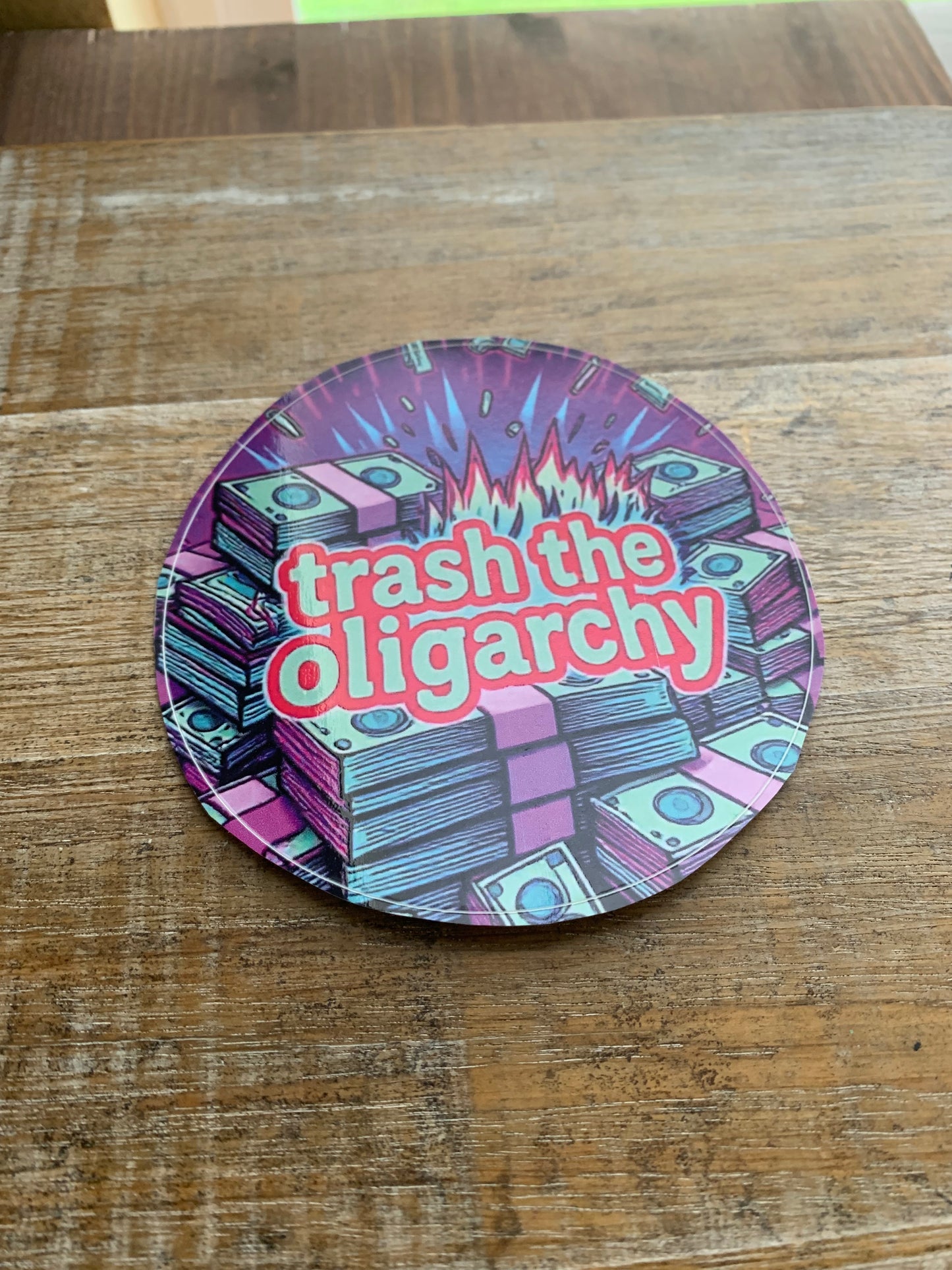 Trash the Oligarchy Eat the Rich Money 4x4 Round Bumper Sticker