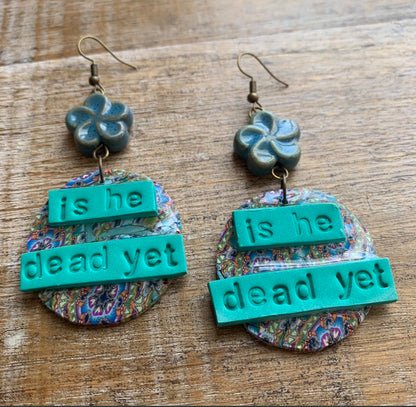 Is He Dead Yet Earrings Clay Protest Liberal Democrat Activist Statement Clip On Earrings Green Teal Ear Hangers