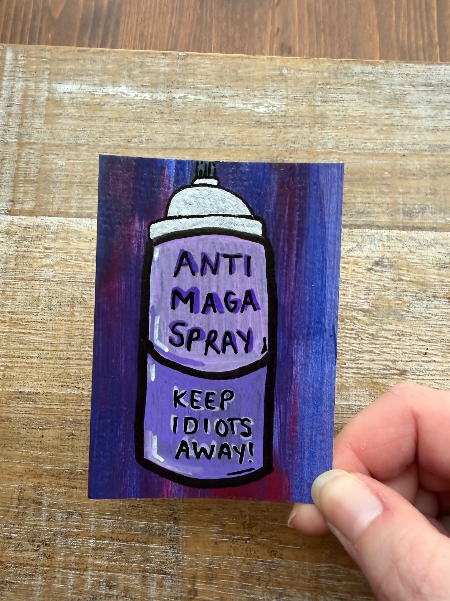 Original ACEO Acrylic Painting 2.5x3.5 Anti MAGA Spray “Spray As Needed”