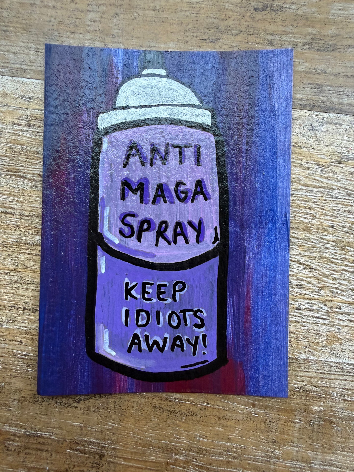 Original ACEO Acrylic Painting 2.5x3.5 Anti MAGA Spray “Spray As Needed”