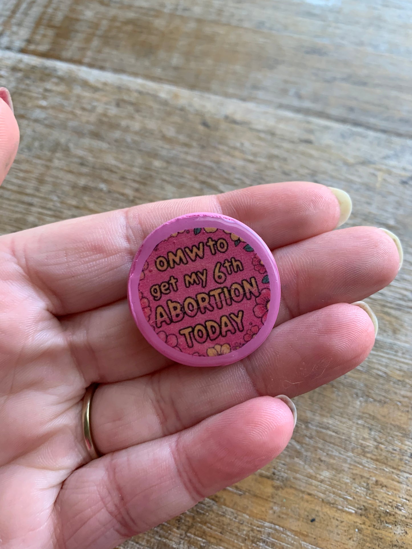 As-Is On My Way to Get My 6th Abortion Today Pink Pro-Choice Protest Pin
