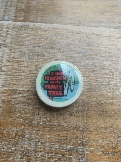 I Have Klansmen in my Family Tree Polymer Clay Fridge Magnet