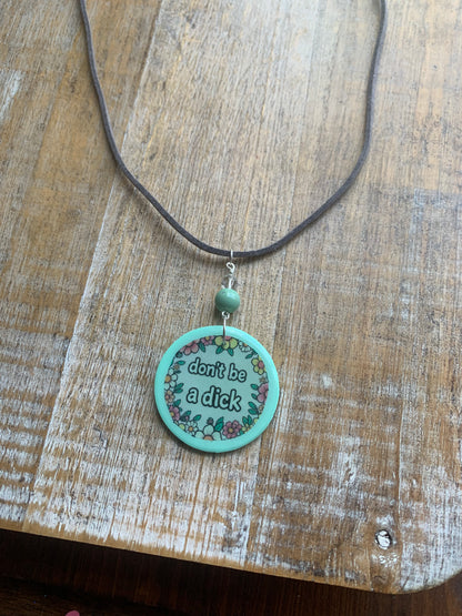 Don’t Be a Dick Mint Green Floral Polymer Clay Necklace