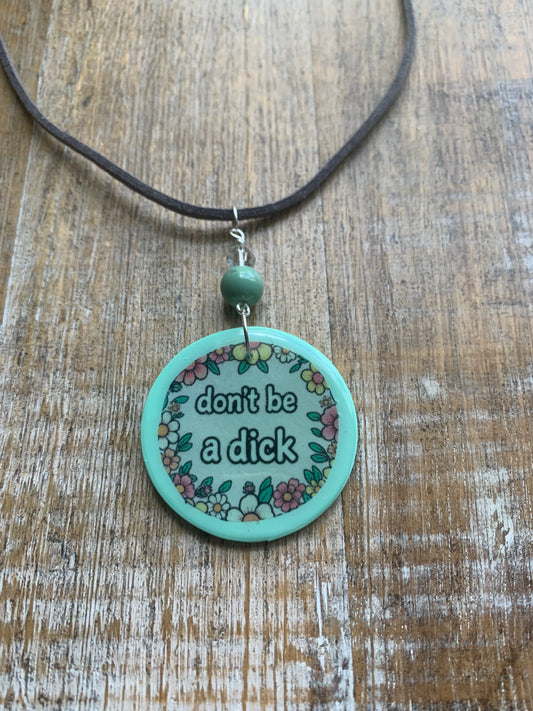 Don’t Be a Dick Mint Green Floral Polymer Clay Necklace