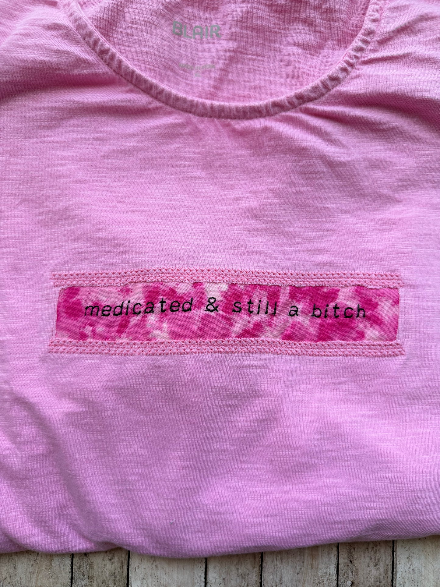 Medicated & Still a Bitch Reclaimed Upcycled T Shirt Size XL Womens