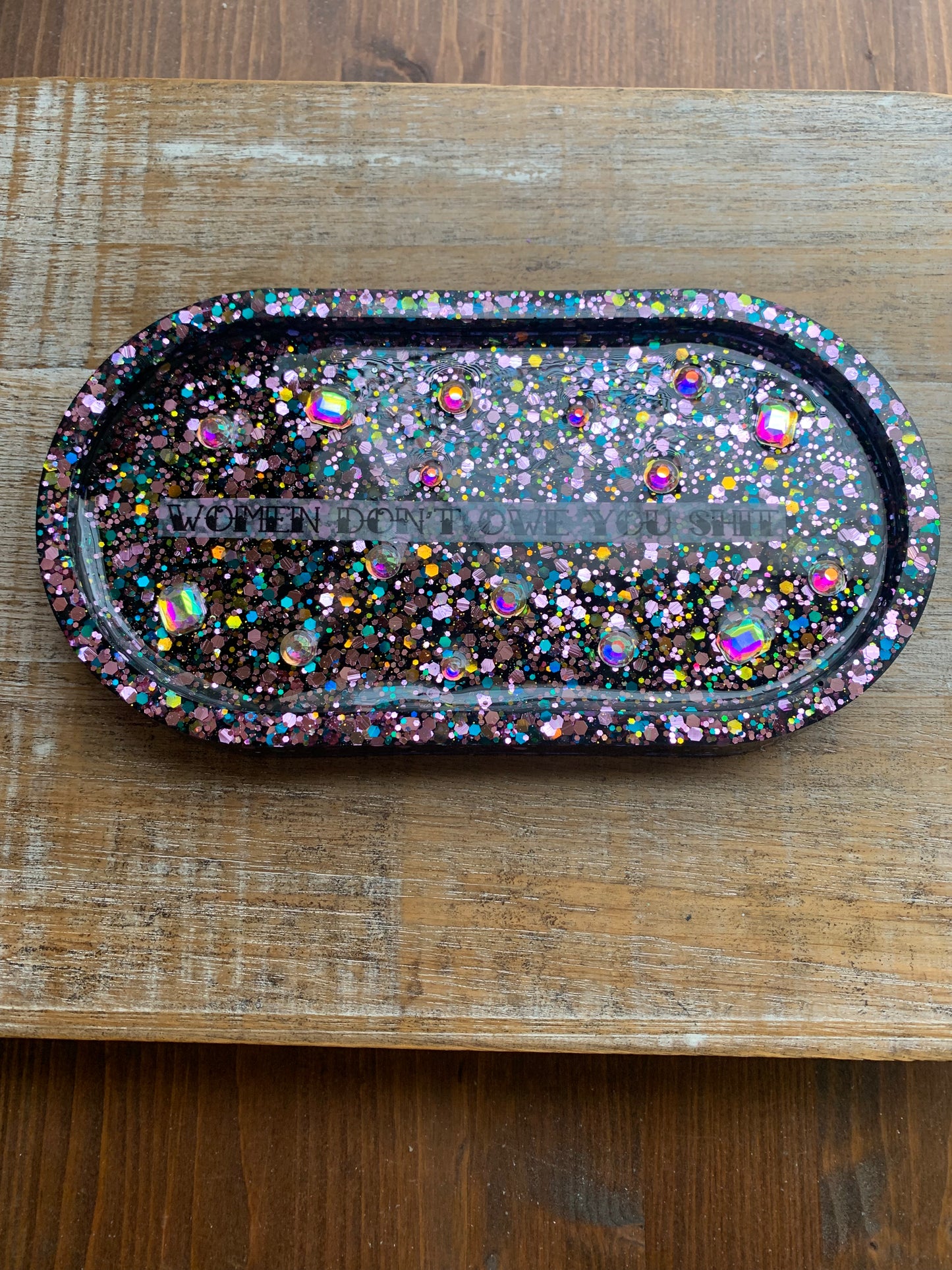 Women Don’t Owe You Shit Rhinestone Resin Jewelry Tray Desk Shelf Decor