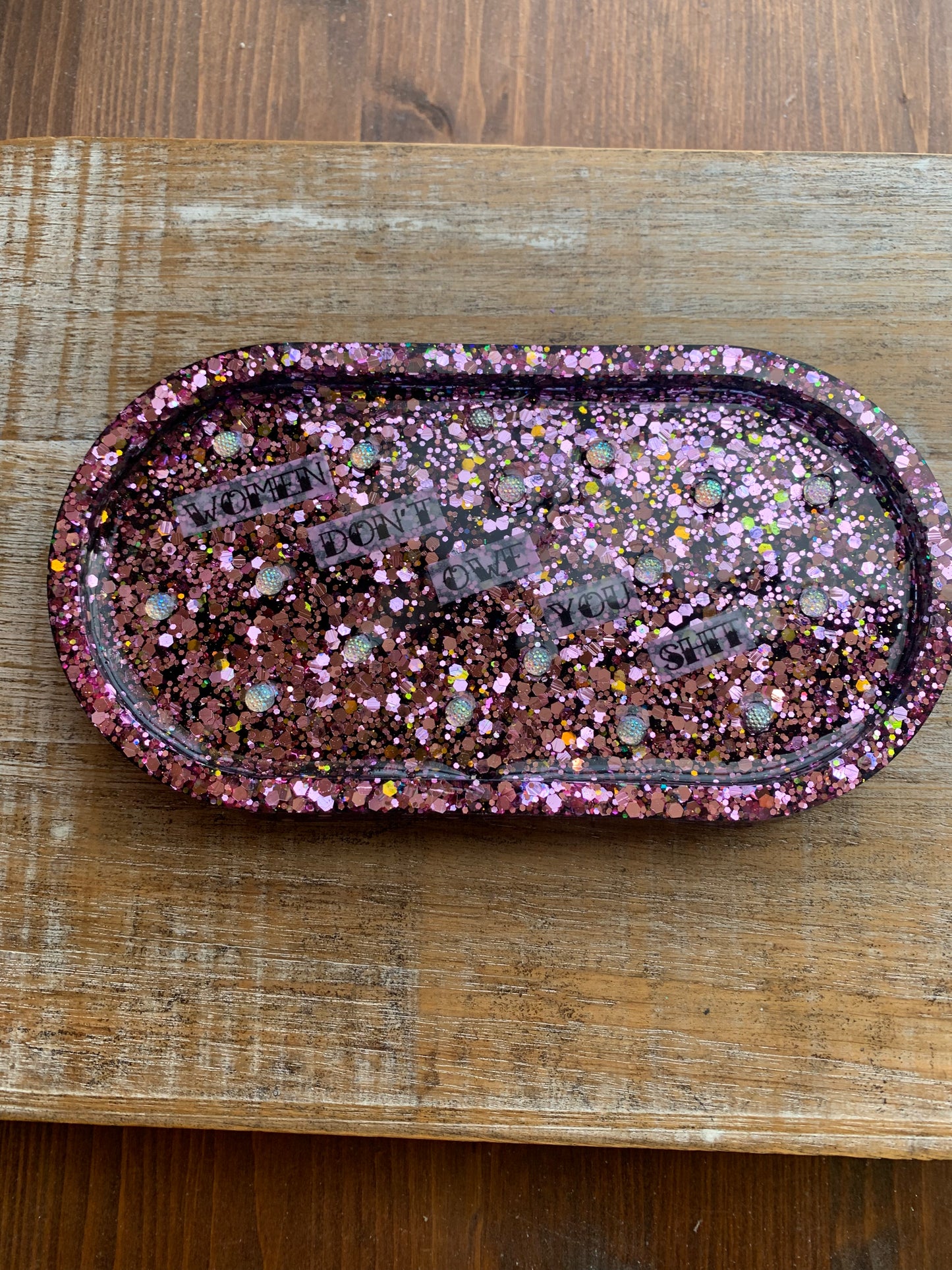 Women Don’t Owe You Shit Resin Jewelry Tray Desk Shelf Decor