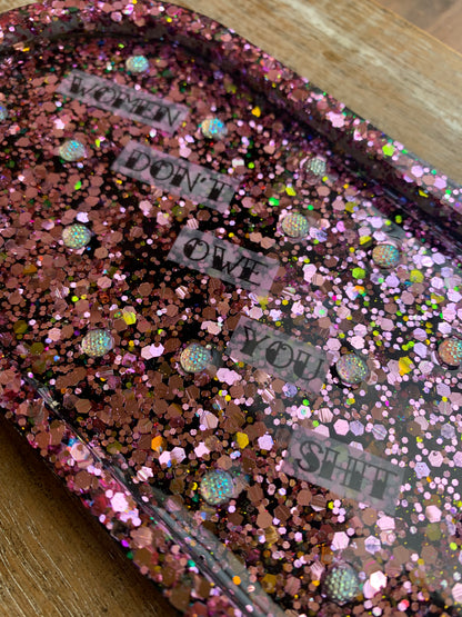 Women Don’t Owe You Shit Resin Jewelry Tray Desk Shelf Decor