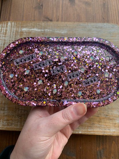 Women Don’t Owe You Shit Resin Jewelry Tray Desk Shelf Decor
