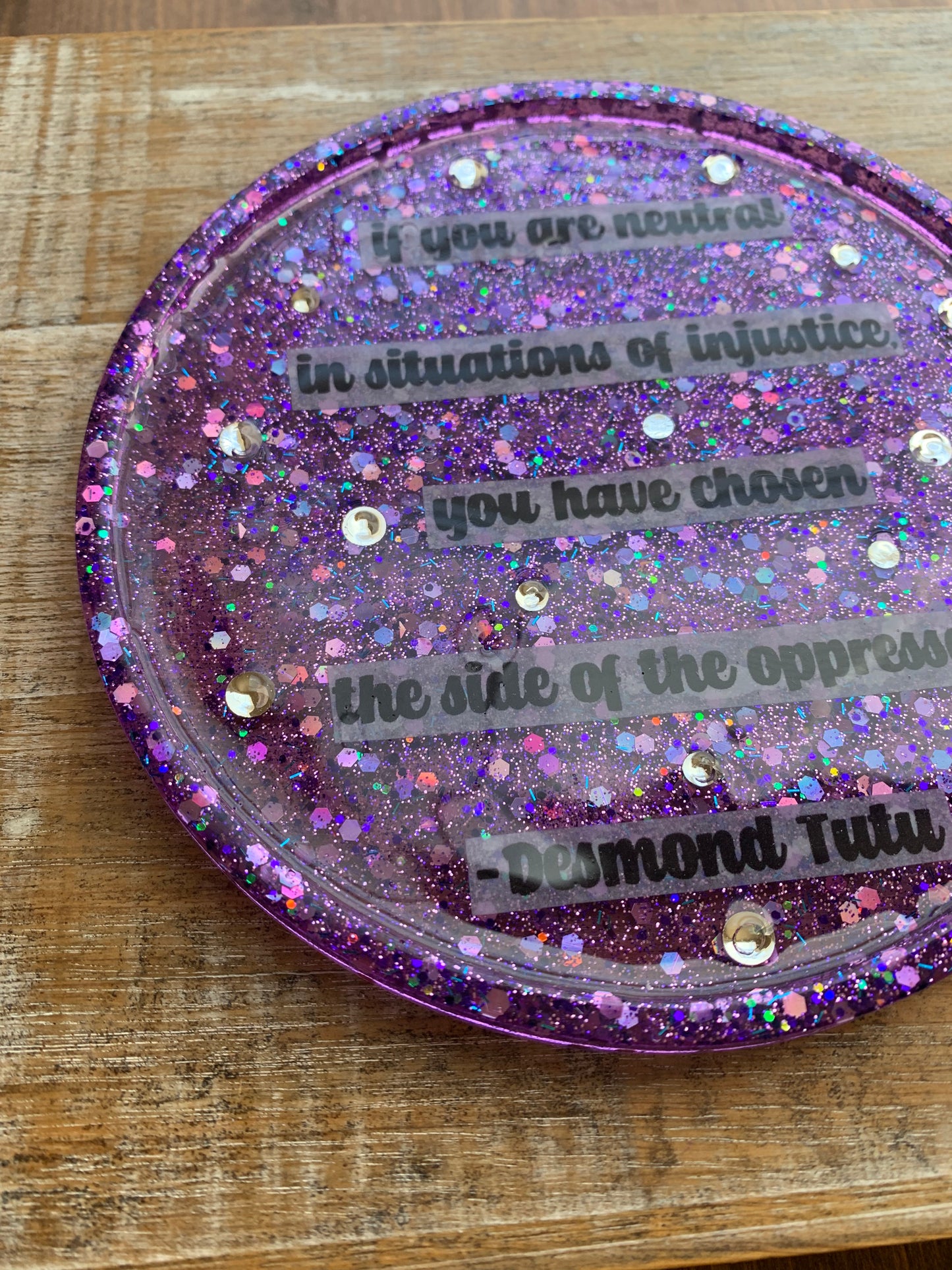 If You Are Neutral in Situations of Injustice, You Have Chosen The Side of the Oppressor Quote Resin Jewelry Tray Desk Shelf Decor