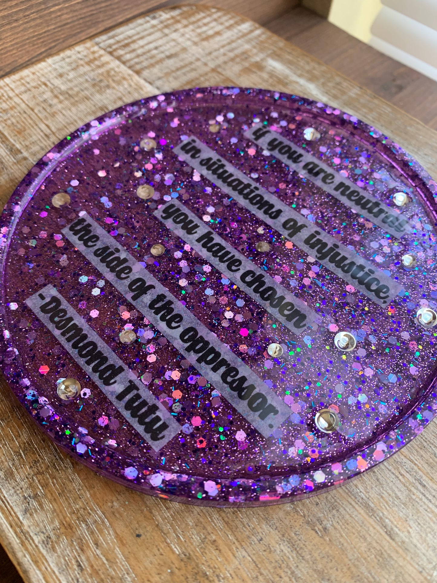 If You Are Neutral in Situations of Injustice, You Have Chosen The Side of the Oppressor Quote Resin Jewelry Tray Desk Shelf Decor