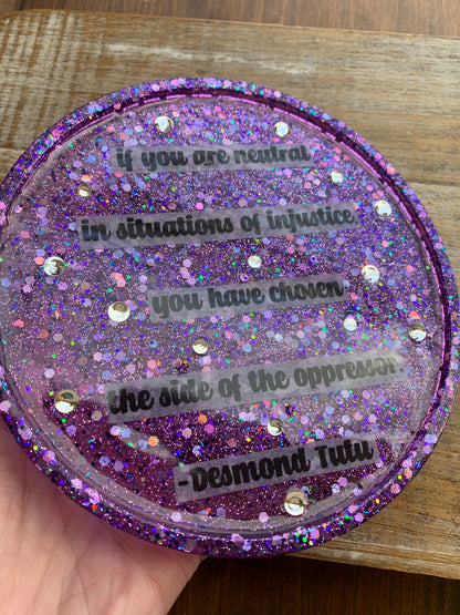 If You Are Neutral in Situations of Injustice, You Have Chosen The Side of the Oppressor Quote Resin Jewelry Tray Desk Shelf Decor