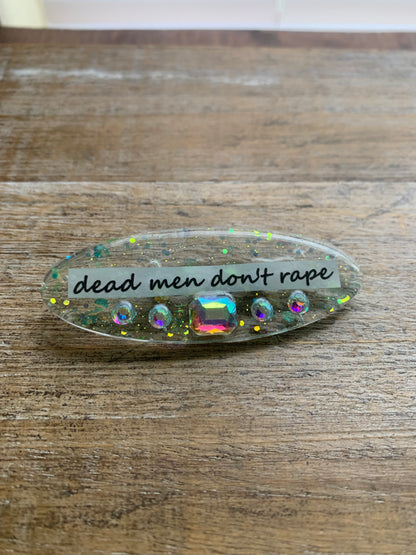 Dead Men Don’t Rape Rhinestone Resin Pin Glitter Brooch