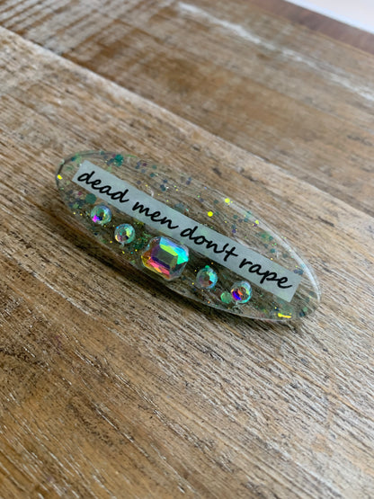 Dead Men Don’t Rape Rhinestone Resin Pin Glitter Brooch