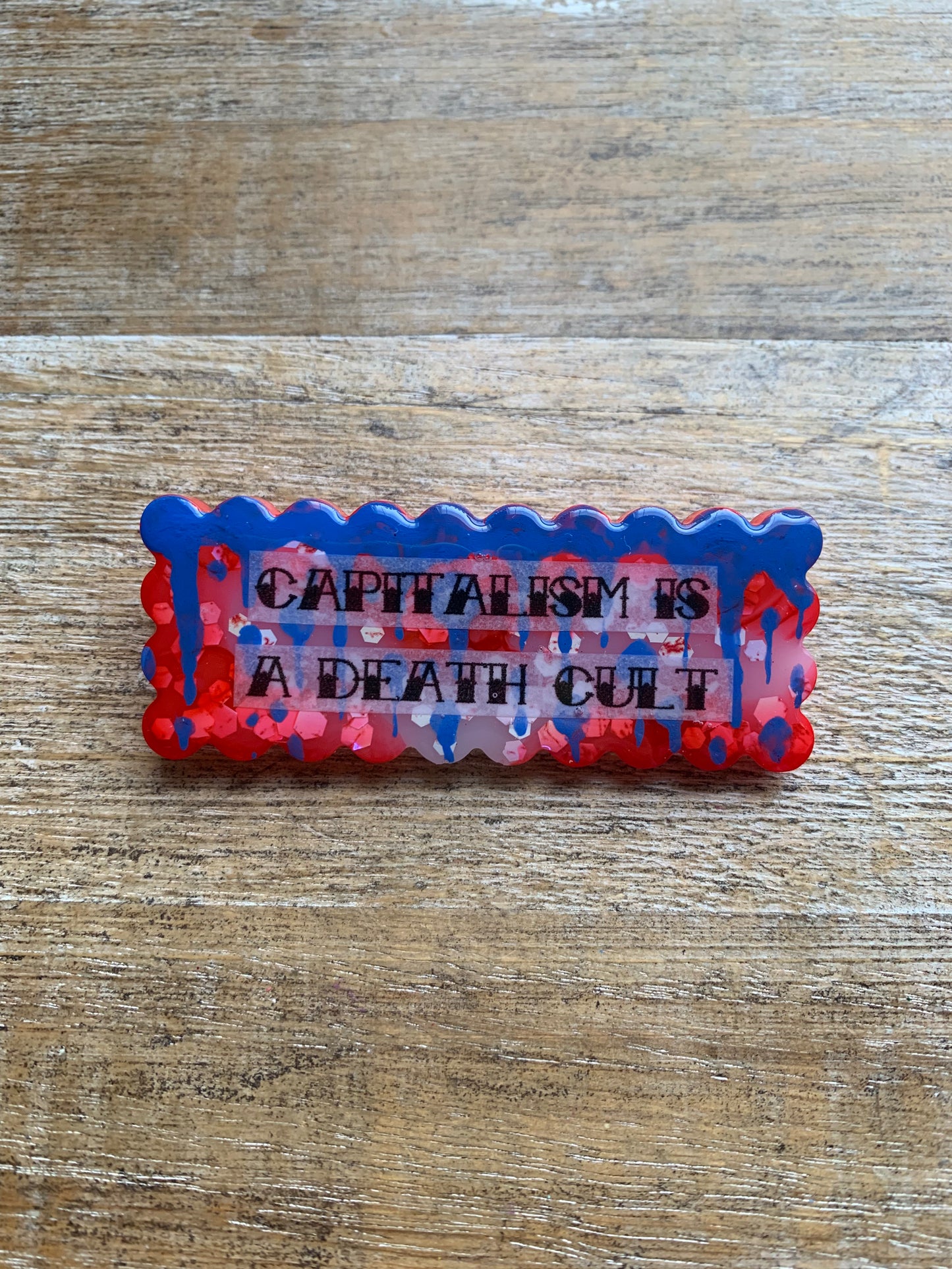 Capitalism is a Death Cult Pin Brooch Resin Patriotic Protest Statement Pin