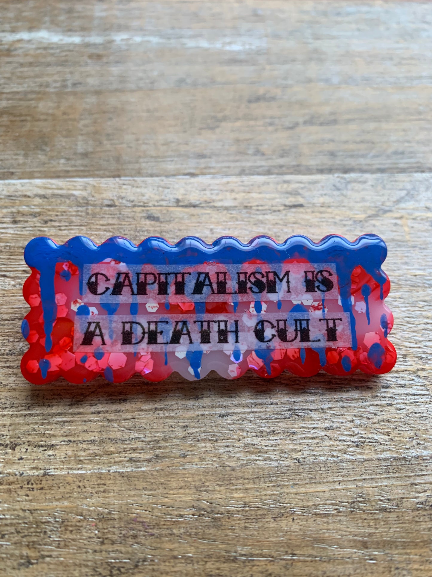 Capitalism is a Death Cult Pin Brooch Resin Patriotic Protest Statement Pin