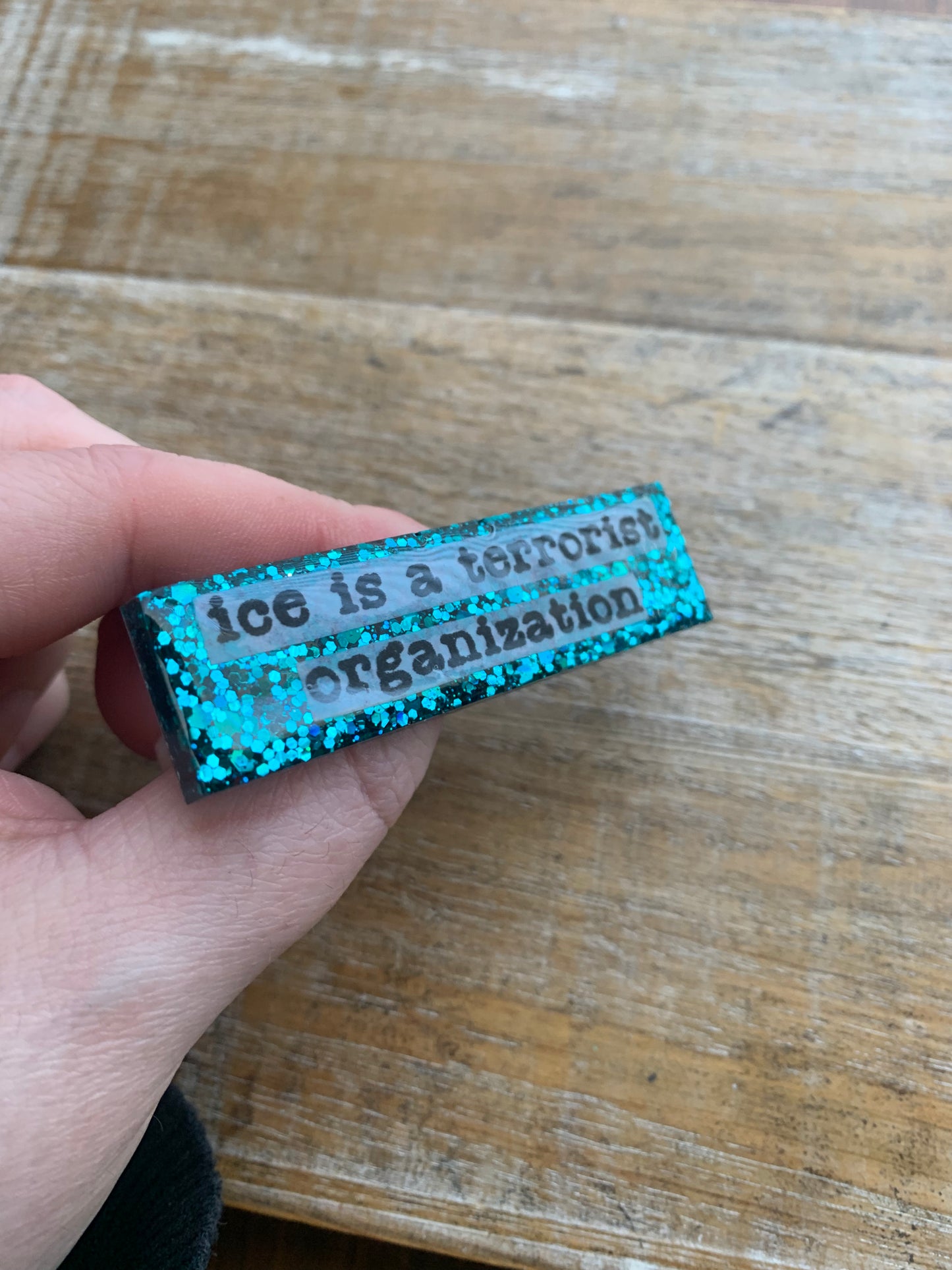 Ice Is A Terrorist Organization Teal Glitter Pin Brooch Resin Anti Ice Protest Statement Pin
