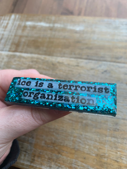 Ice Is A Terrorist Organization Teal Glitter Pin Brooch Resin Anti Ice Protest Statement Pin