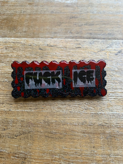 As-Is Fuck Ice Bloody Gothic Glitter Pin Brooch Resin Anti Ice Protest Statement Pin Hand-Painted