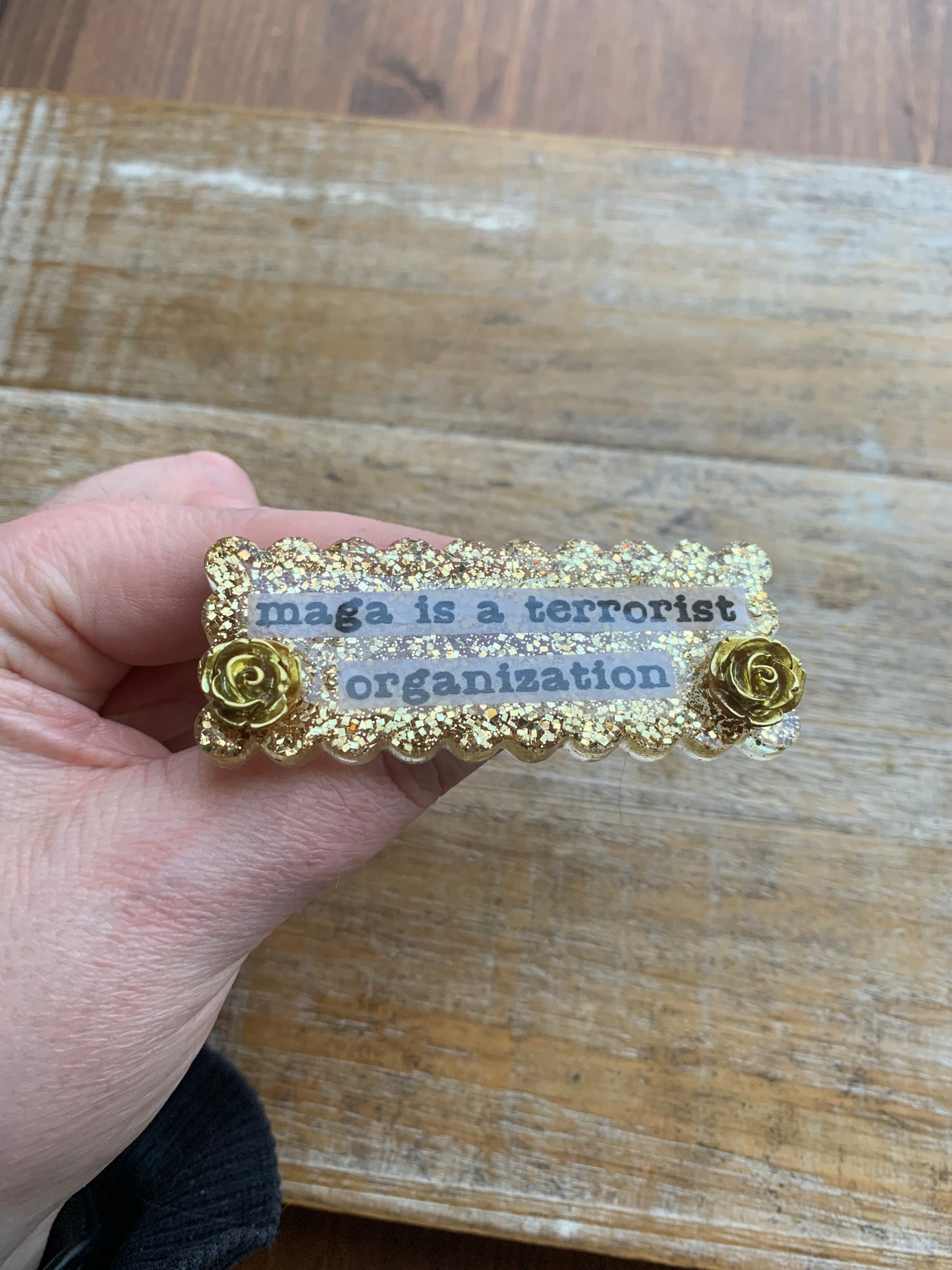 MAGA Is A Terrorist Organization Gold Glitter Pin Brooch Resin Anti Trump Protest Statement Pin