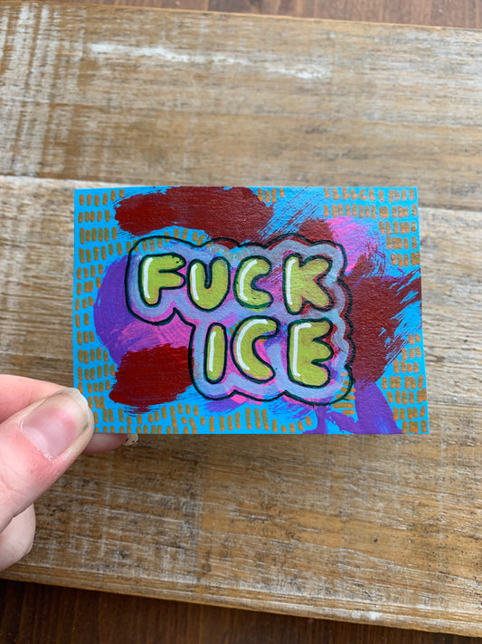 Original ACEO Acrylic Painting 2.5x3.5 Anti ICE “Fuck Ice”