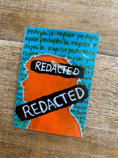 Original ACEO Acrylic Painting 2.5x3.5 Anti Trump “Redact it All”
