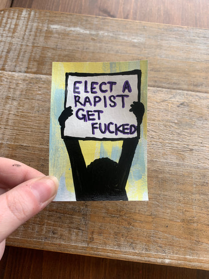 Original ACEO Acrylic Painting 2.5x3.5 Anti Trump “You Voted for a Rapist”