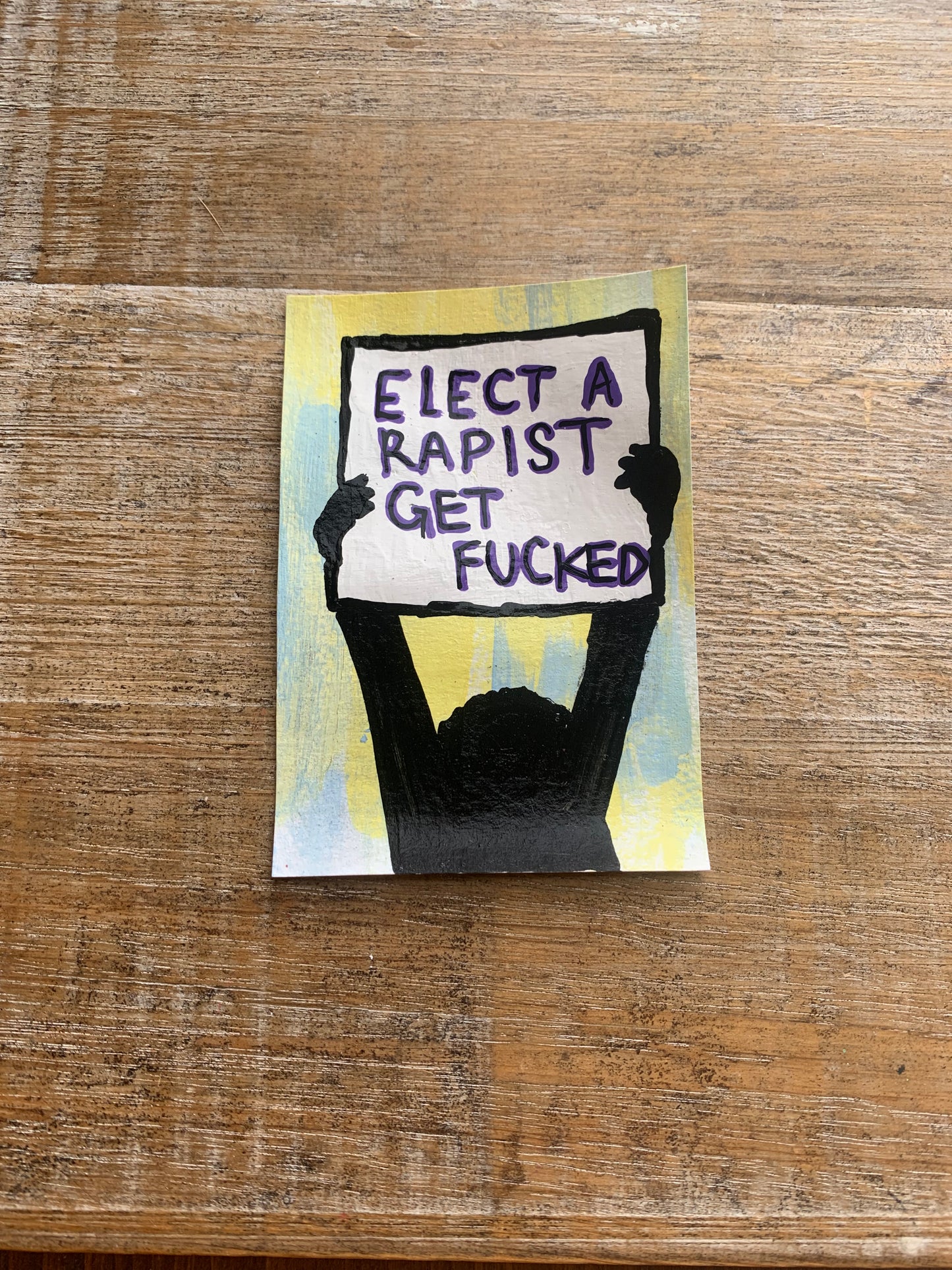 Original ACEO Acrylic Painting 2.5x3.5 Anti Trump “You Voted for a Rapist”