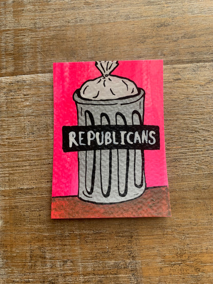 Original ACEO Acrylic Painting 2.5x3.5 Fuck the Republicans “Fucking Trash”