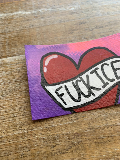 Original ACEO Acrylic Painting 2.5x3.5 Tattoo Anti ICE “Fuck Ice Heart”