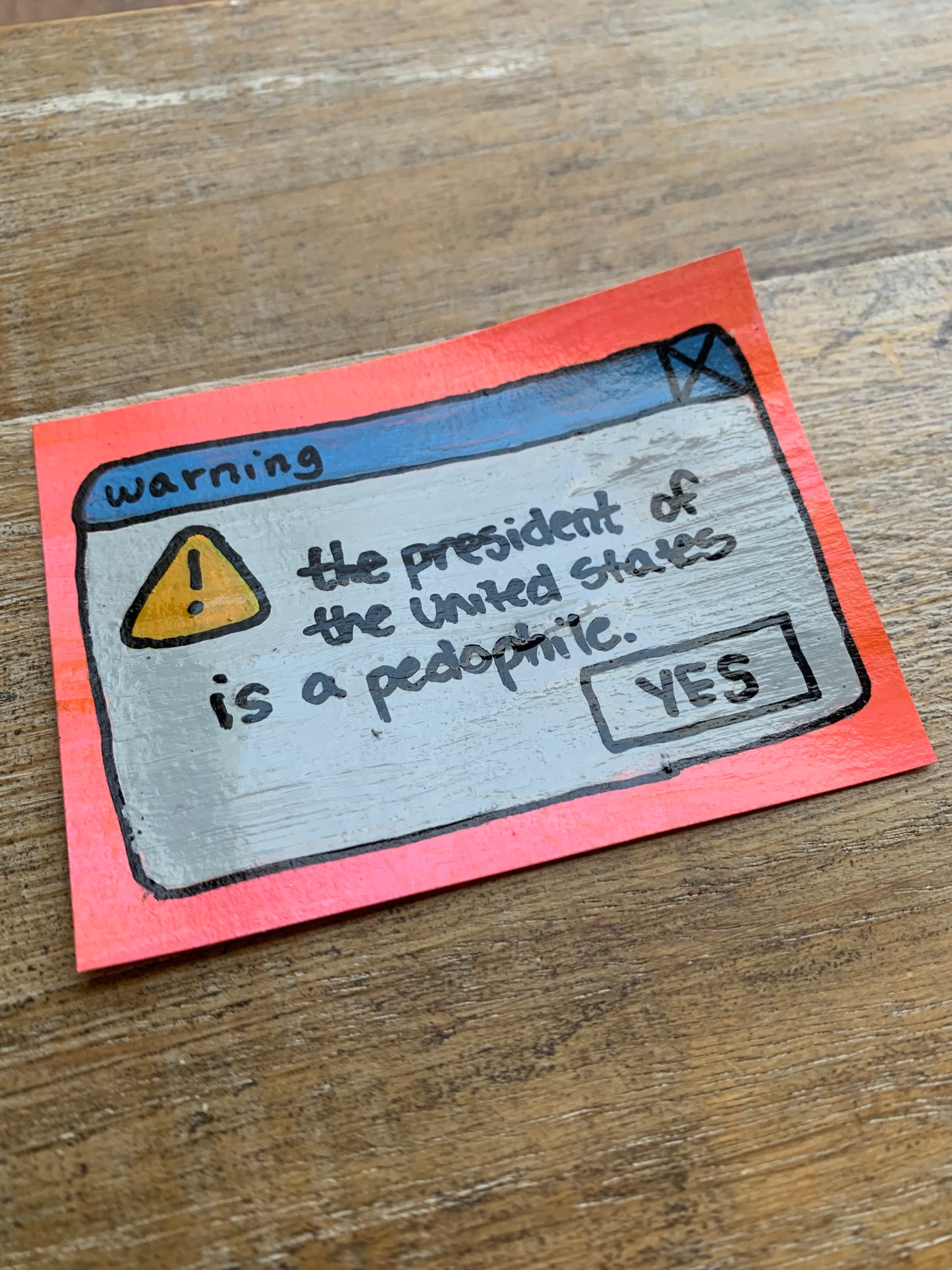 Original ACEO Acrylic Painting 2.5x3.5 The President of the United States is a Pedophile “WARNING!”