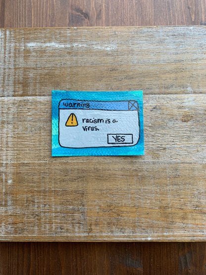 Original ACEO Acrylic Painting 2.5x3.5 Racism is a Virus “Virus Alert”