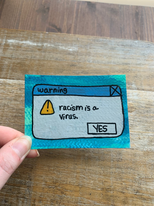 Original ACEO Acrylic Painting 2.5x3.5 Racism is a Virus “Virus Alert”