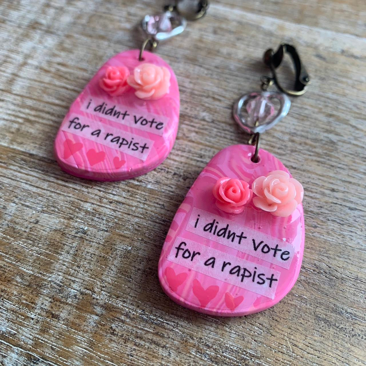 I Didn’t Vote for a Rapist Pink Clay Clip On Earrings Anti Trump Tunnel Gauge Earrings