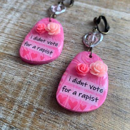 I Didn’t Vote for a Rapist Pink Clay Clip On Earrings Anti Trump Tunnel Gauge Earrings