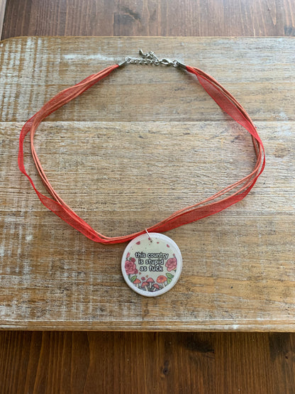 This Country is Stupid AF Millennial Rose Mushroom Clay Necklace