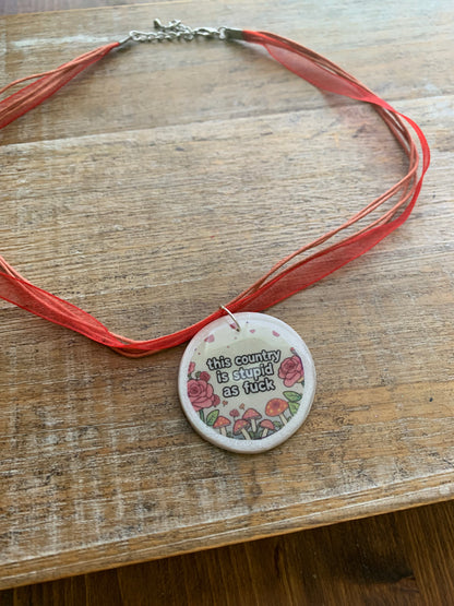 This Country is Stupid AF Millennial Rose Mushroom Clay Necklace
