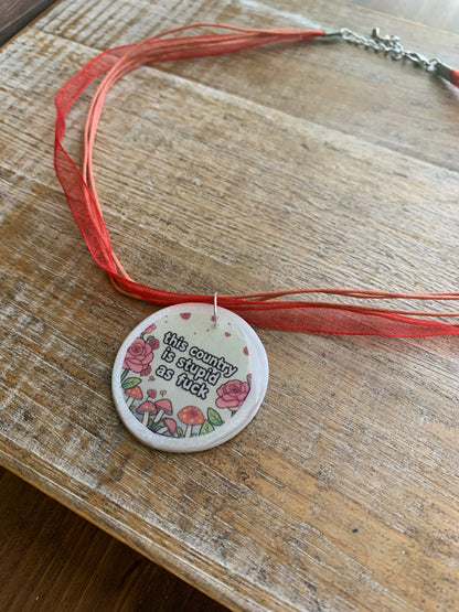 This Country is Stupid AF Millennial Rose Mushroom Clay Necklace
