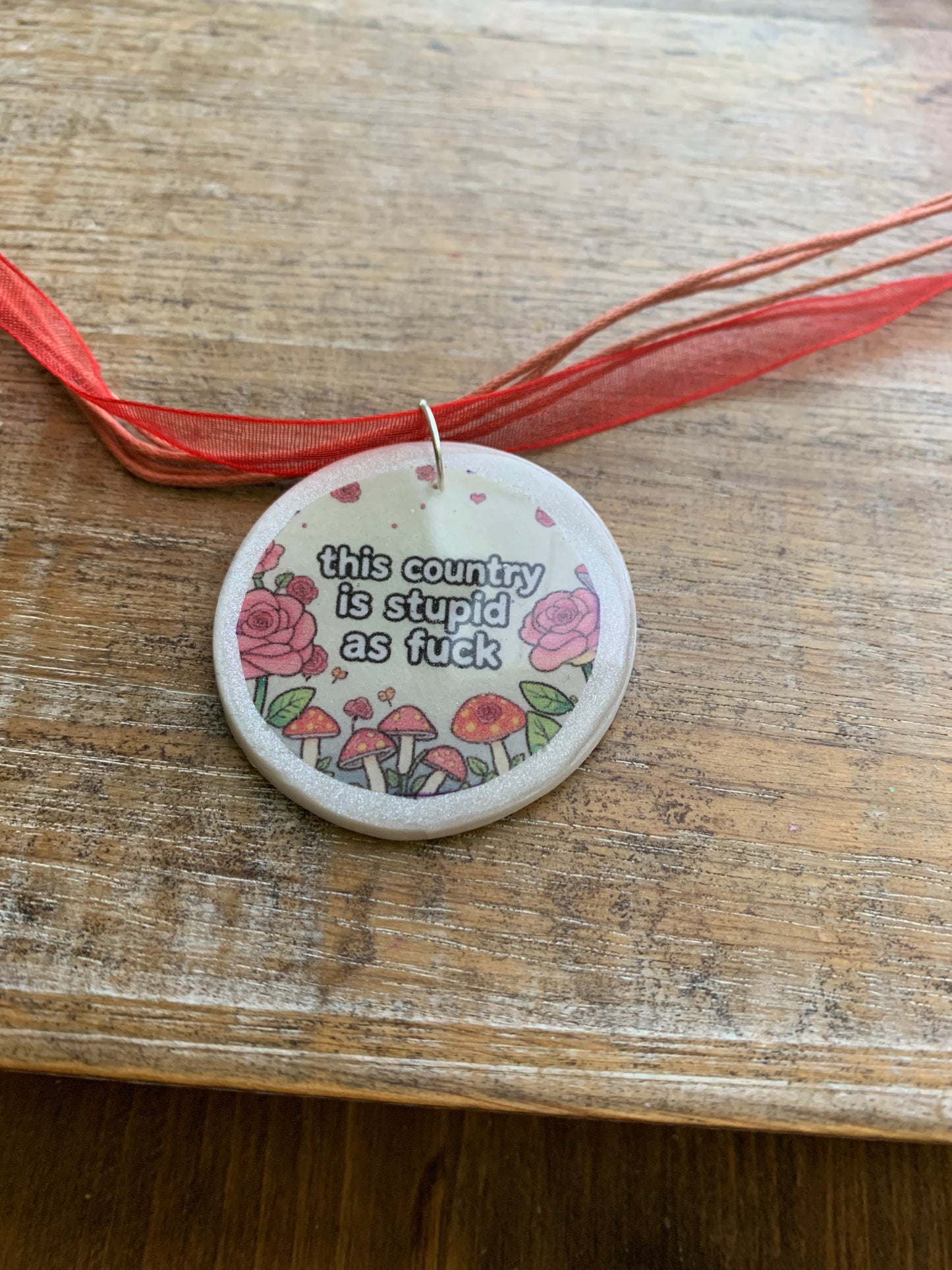 This Country is Stupid AF Millennial Rose Mushroom Clay Necklace