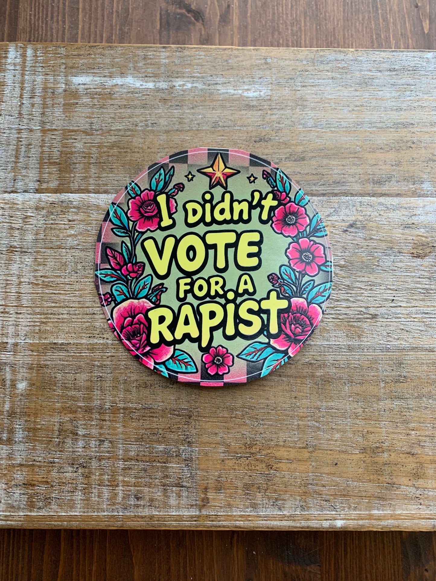 I Didn’t Vote for a Rapist Punk 4x4 Round Bumper Sticker