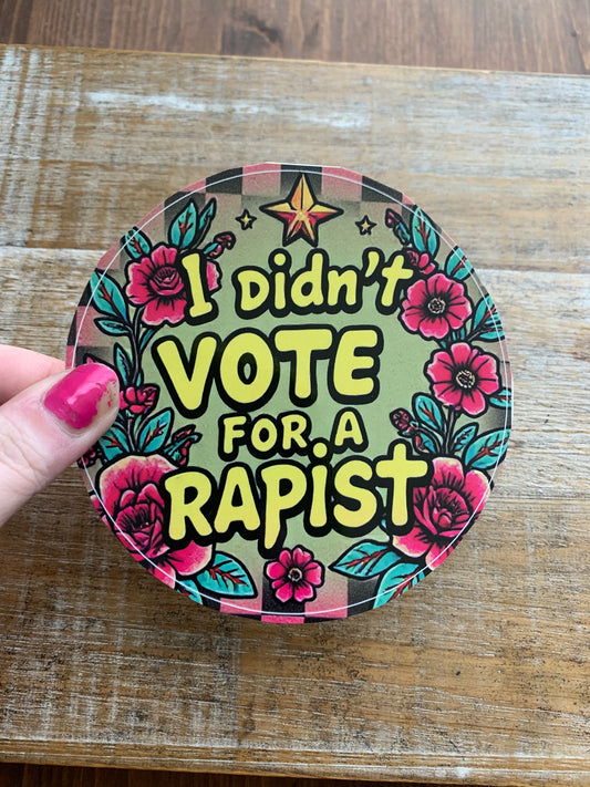 I Didn’t Vote for a Rapist Punk 4x4 Round Bumper Sticker