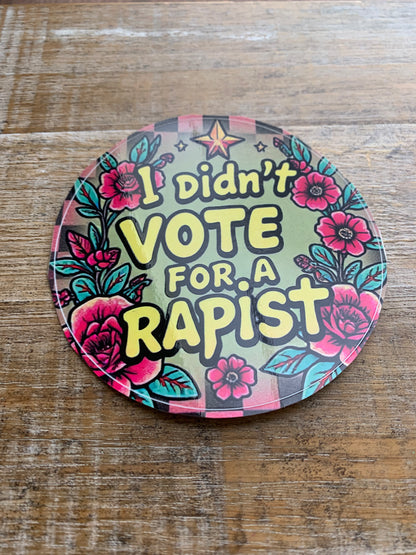 I Didn’t Vote for a Rapist Punk 4x4 Round Bumper Sticker