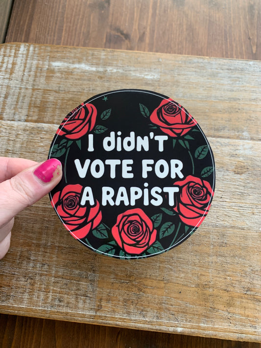 I Didn’t Vote for a Rapist Gothic Rose 4x4 Round Bumper Sticker