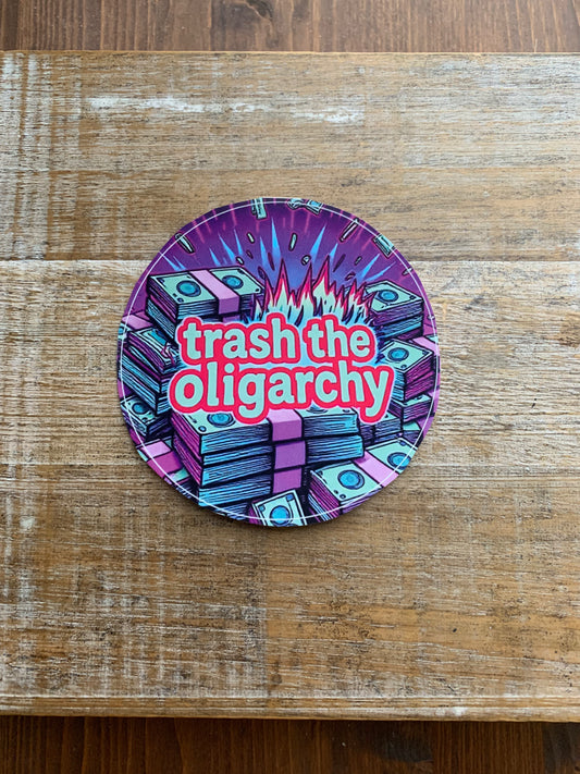 Trash the Oligarchy Eat the Rich Money 4x4 Round Bumper Sticker