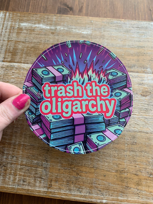 Trash the Oligarchy Eat the Rich Money 4x4 Round Bumper Sticker