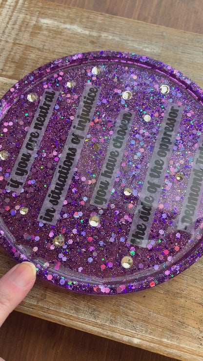 If You Are Neutral in Situations of Injustice, You Have Chosen The Side of the Oppressor Quote Resin Jewelry Tray Desk Shelf Decor